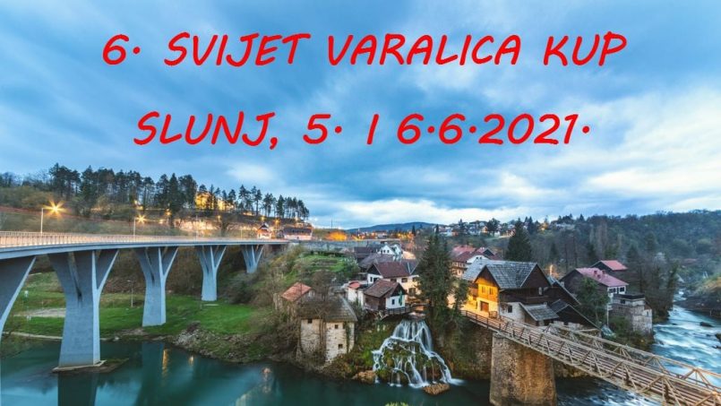 6. Svijet Varalica Kup – Slunj 2021