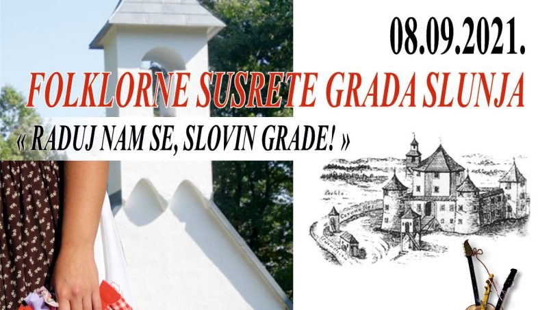 Folklorni susret “RADUJ NAM SE, SLOVIN GRADE!”
